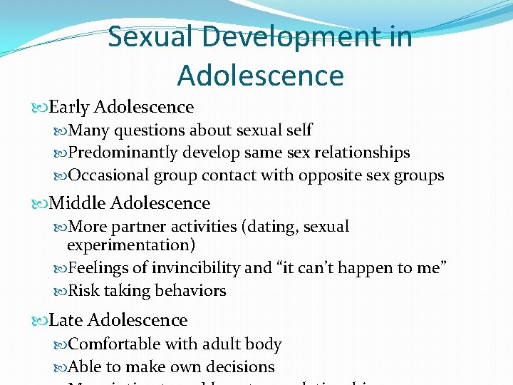 Sexual Development in Adolescence Early Adolescence Many questions about sexual self Predominantly develop same Sexual Development in Adolescence Early Adolescence Many questions about sexual self Predominantly develop same