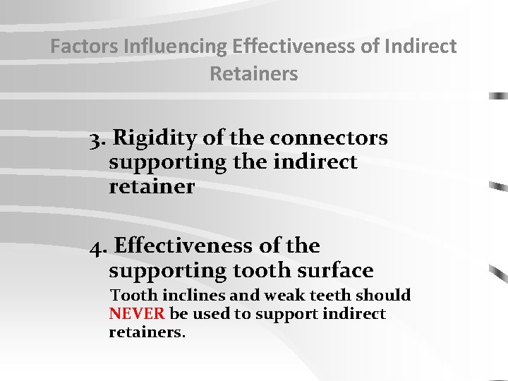 Factors Influencing Effectiveness of Indirect Retainers 3. Rigidity of the connectors supporting the indirect