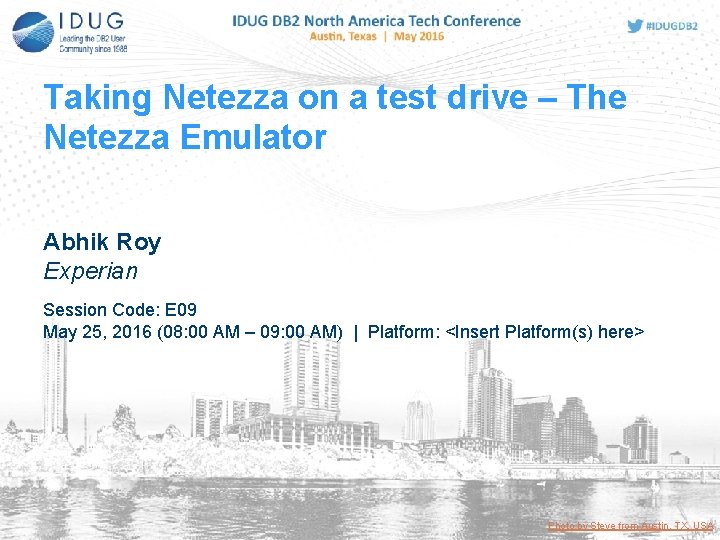 Taking Netezza on a test drive – The Netezza Emulator Abhik Roy Experian Session