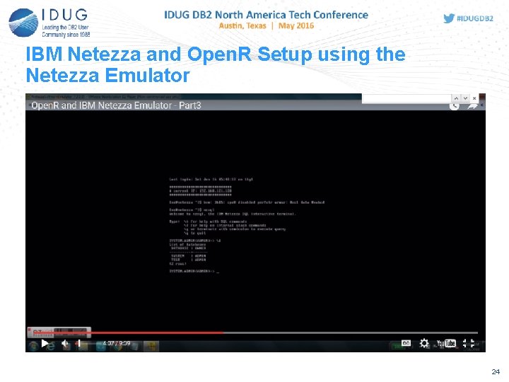 IBM Netezza and Open. R Setup using the Netezza Emulator 24 