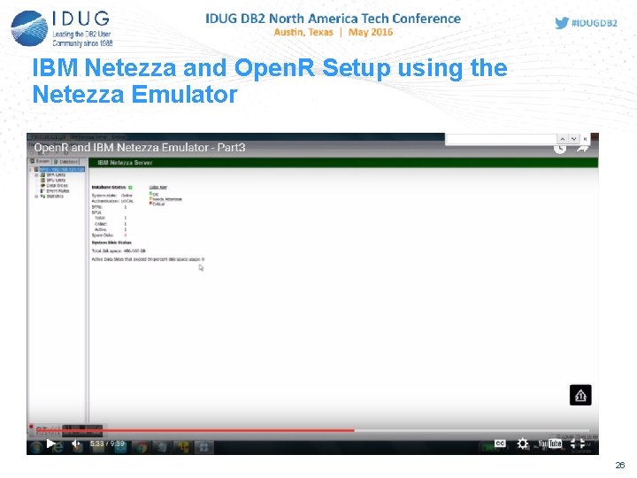 IBM Netezza and Open. R Setup using the Netezza Emulator 26 