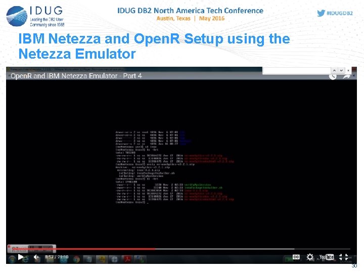 IBM Netezza and Open. R Setup using the Netezza Emulator 30 