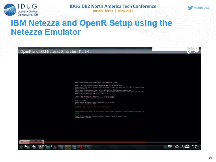 IBM Netezza and Open. R Setup using the Netezza Emulator 34 