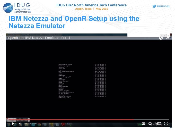 IBM Netezza and Open. R Setup using the Netezza Emulator 36 