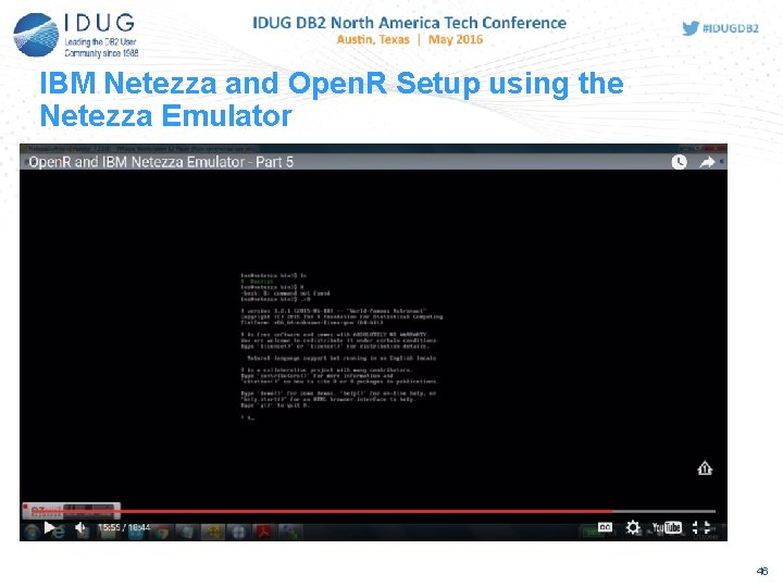 IBM Netezza and Open. R Setup using the Netezza Emulator 46 