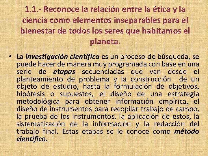 1. 1. - Reconoce la relación entre la ética y la ciencia como elementos