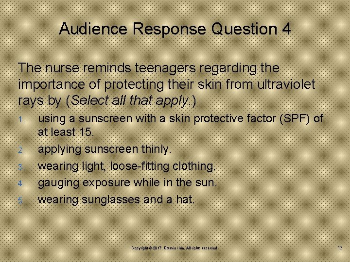 Audience Response Question 4 The nurse reminds teenagers regarding the importance of protecting their