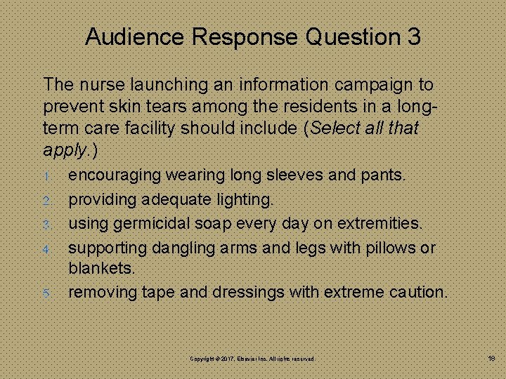 Audience Response Question 3 The nurse launching an information campaign to prevent skin tears