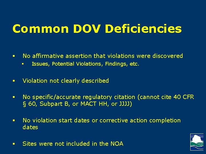 Common DOV Deficiencies § No affirmative assertion that violations were discovered § Issues, Potential