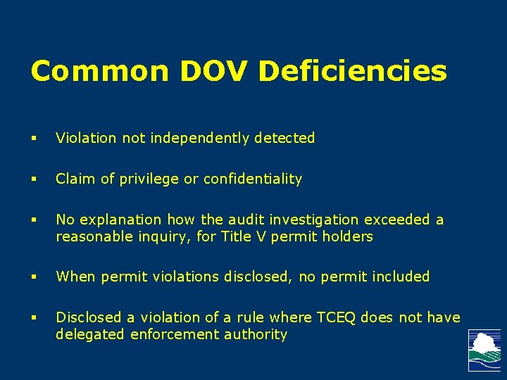 Common DOV Deficiencies § Violation not independently detected § Claim of privilege or confidentiality