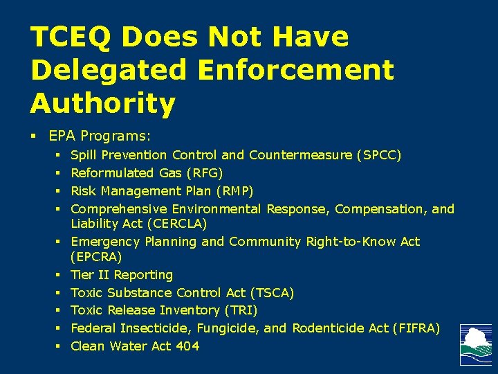 TCEQ Does Not Have Delegated Enforcement Authority § EPA Programs: § § § §