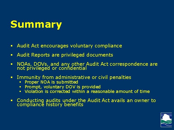 Summary § Audit Act encourages voluntary compliance § Audit Reports are privileged documents §