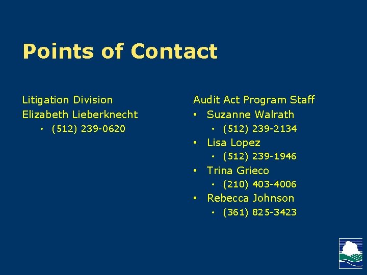 Points of Contact Litigation Division Elizabeth Lieberknecht • (512) 239 -0620 Audit Act Program