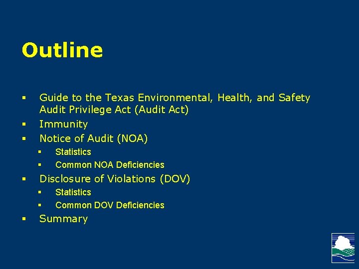Outline § § § Guide to the Texas Environmental, Health, and Safety Audit Privilege
