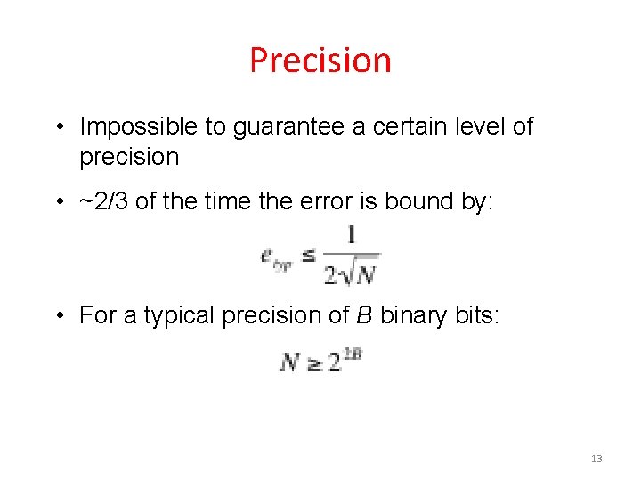 Precision • Impossible to guarantee a certain level of precision • ~2/3 of the