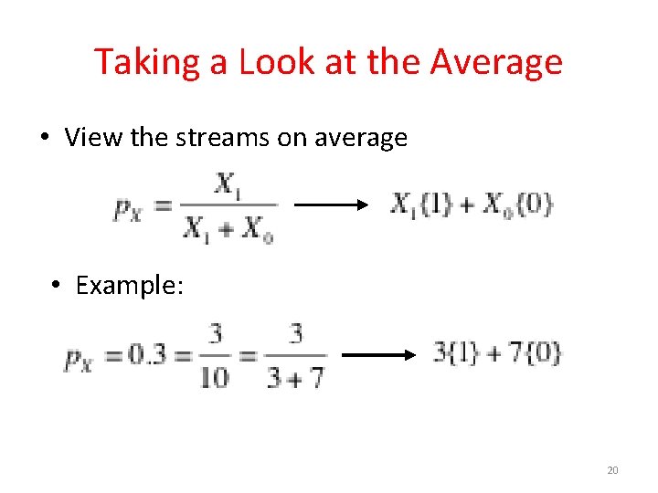 Taking a Look at the Average • View the streams on average • Example: