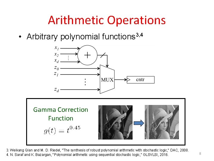 Arithmetic Operations • Arbitrary polynomial functions 3, 4 Gamma Correction Function 3. Weikang Qian