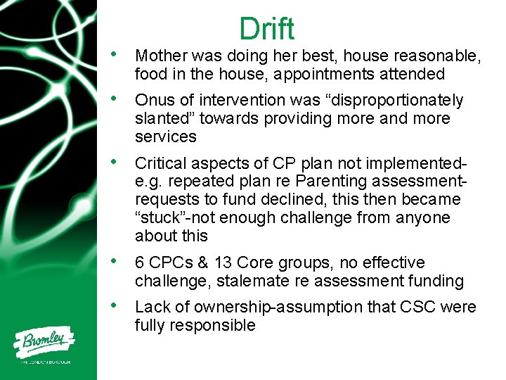Drift • Mother was doing her best, house reasonable, food in the house, appointments