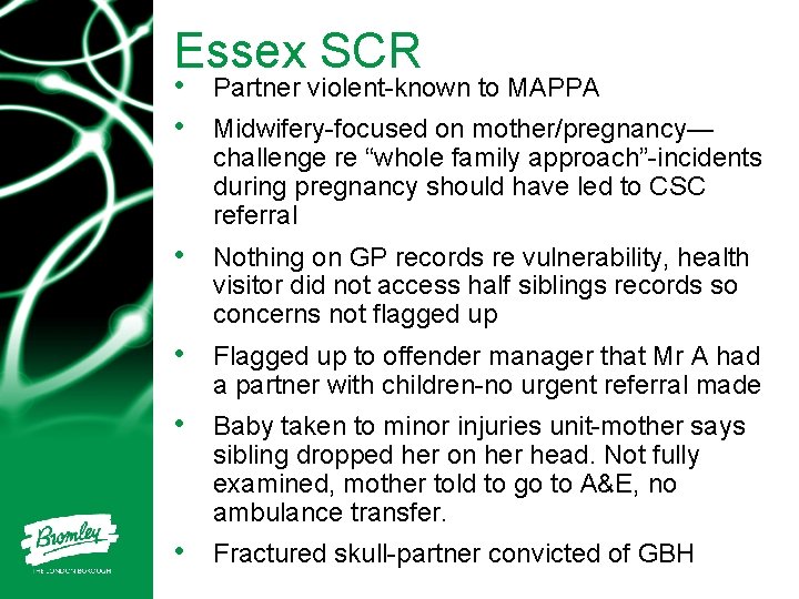 Essex SCR • • Partner violent-known to MAPPA • Nothing on GP records re