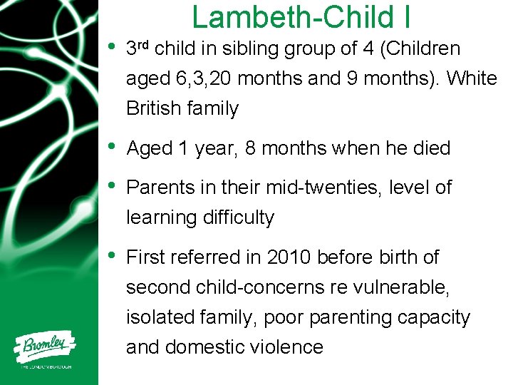  • Lambeth-Child I 3 rd child in sibling group of 4 (Children aged