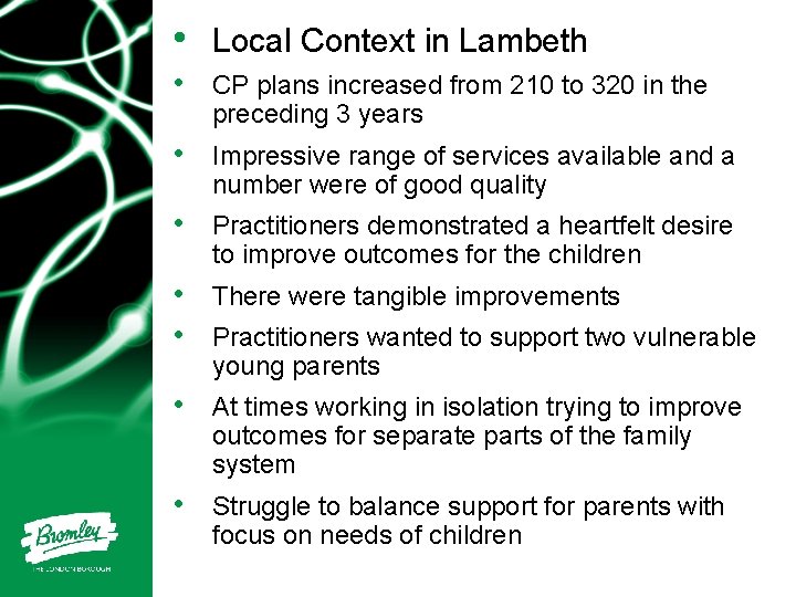  • Local Context in Lambeth • CP plans increased from 210 to 320