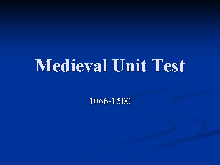 Medieval Unit Test 1066 -1500 