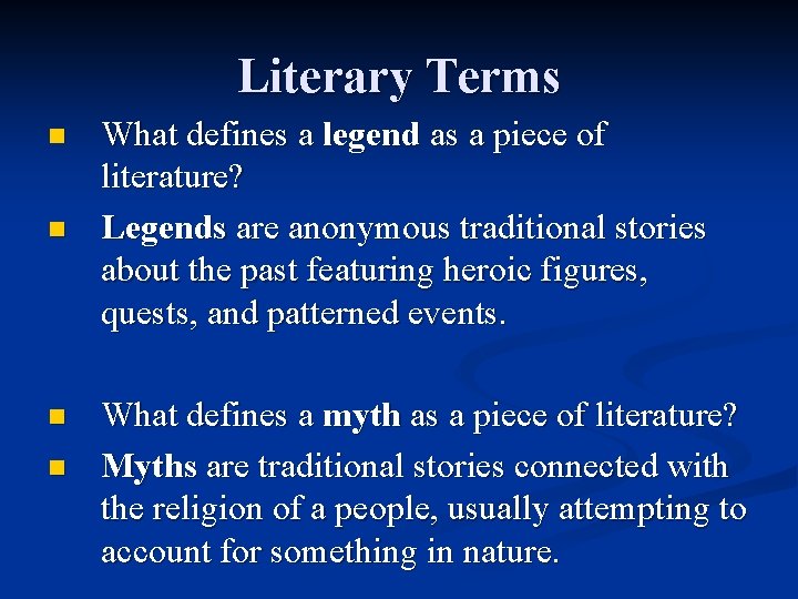 Literary Terms n n What defines a legend as a piece of literature? Legends