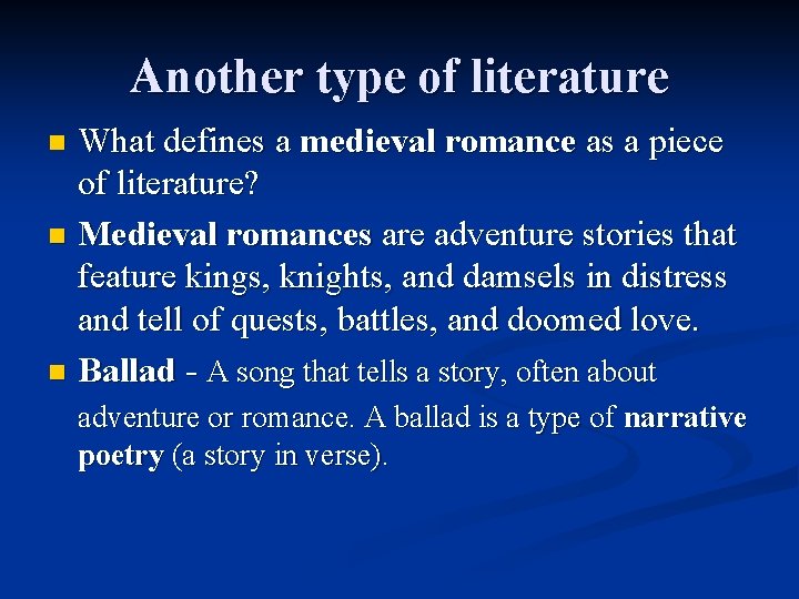 Another type of literature What defines a medieval romance as a piece of literature?