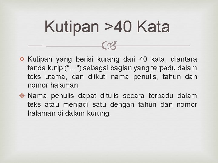 Kutipan >40 Kata v Kutipan yang berisi kurang dari 40 kata, diantara tanda kutip