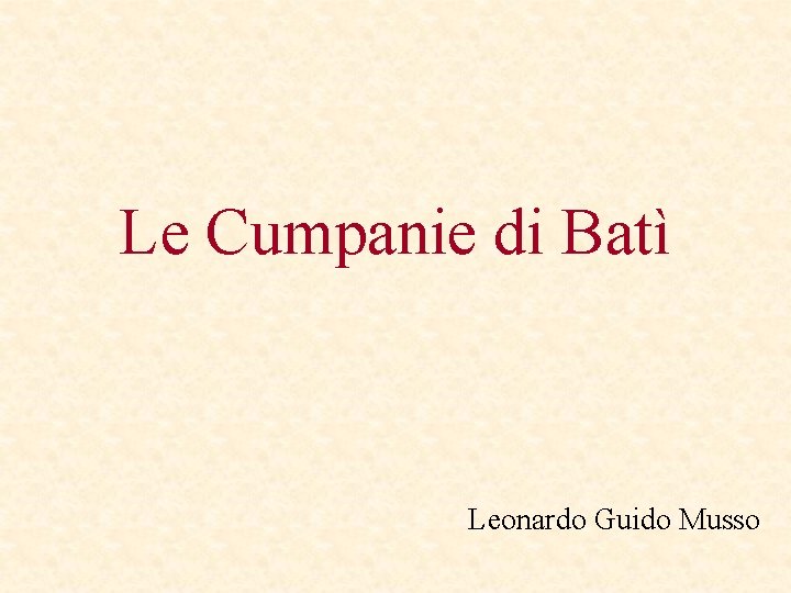 Le Cumpanie di Batì Leonardo Guido Musso 