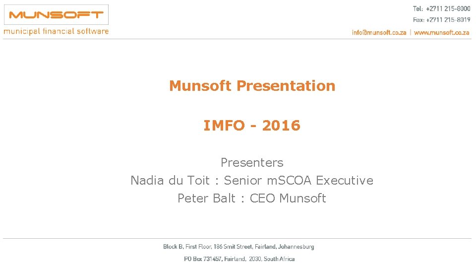 Munsoft Presentation IMFO - 2016 Presenters Nadia du Toit : Senior m. SCOA Executive Munsoft Presentation IMFO - 2016 Presenters Nadia du Toit : Senior m. SCOA Executive