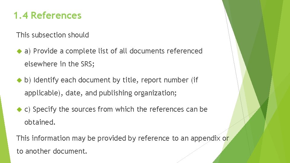 1. 4 References This subsection should a) Provide a complete list of all documents