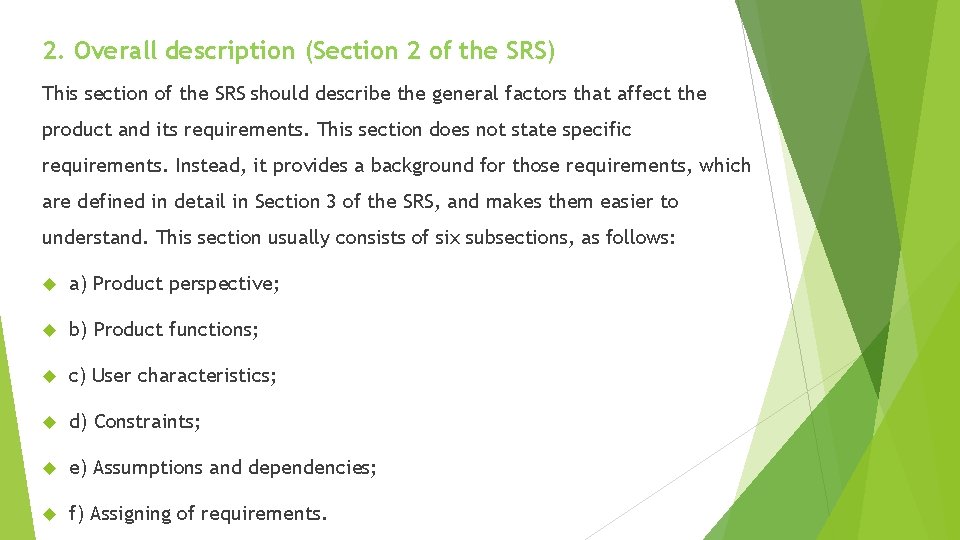 2. Overall description (Section 2 of the SRS) This section of the SRS should