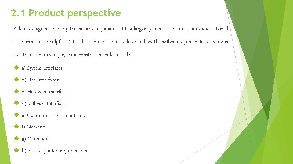 2. 1 Product perspective A block diagram showing the major components of the larger