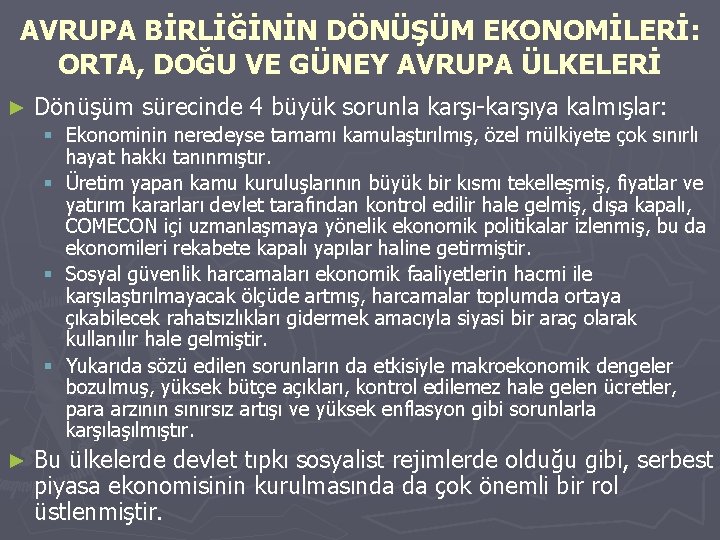 AVRUPA BİRLİĞİNİN DÖNÜŞÜM EKONOMİLERİ: ORTA, DOĞU VE GÜNEY AVRUPA ÜLKELERİ ► Dönüşüm sürecinde 4