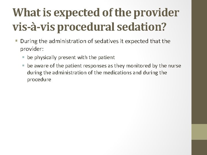 What is expected of the provider vis-à-vis procedural sedation? § During the administration of