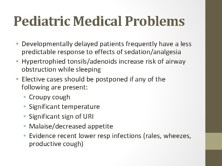 Pediatric Medical Problems • Developmentally delayed patients frequently have a less predictable response to