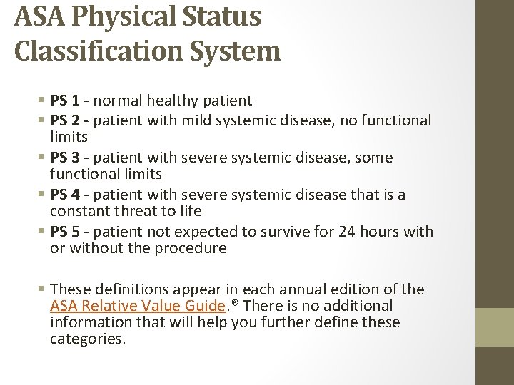 ASA Physical Status Classification System § PS 1 - normal healthy patient § PS