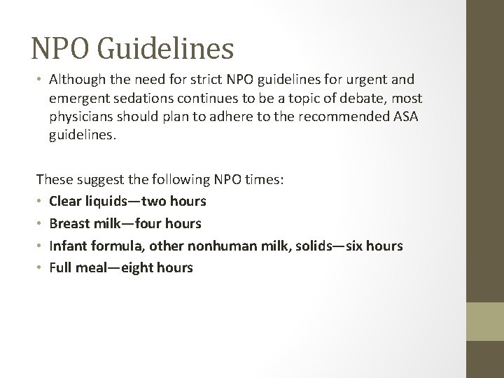 NPO Guidelines • Although the need for strict NPO guidelines for urgent and emergent