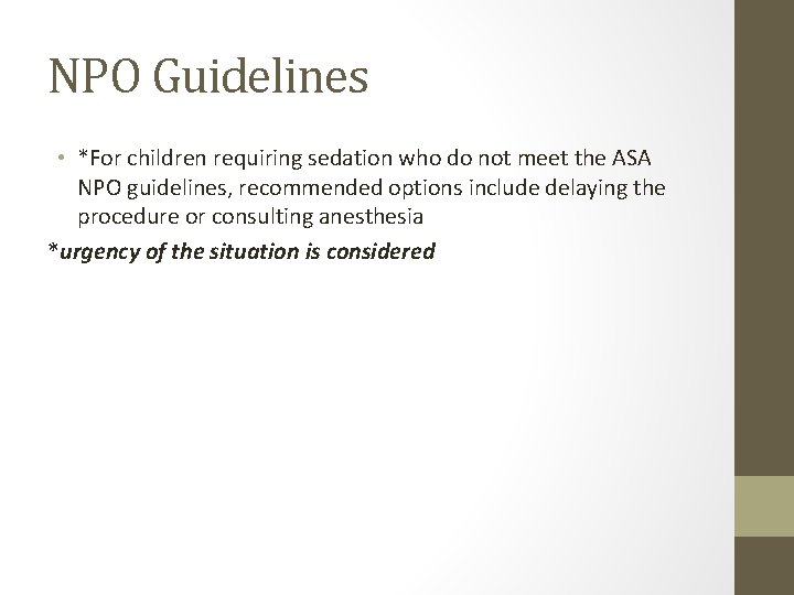 NPO Guidelines • *For children requiring sedation who do not meet the ASA NPO