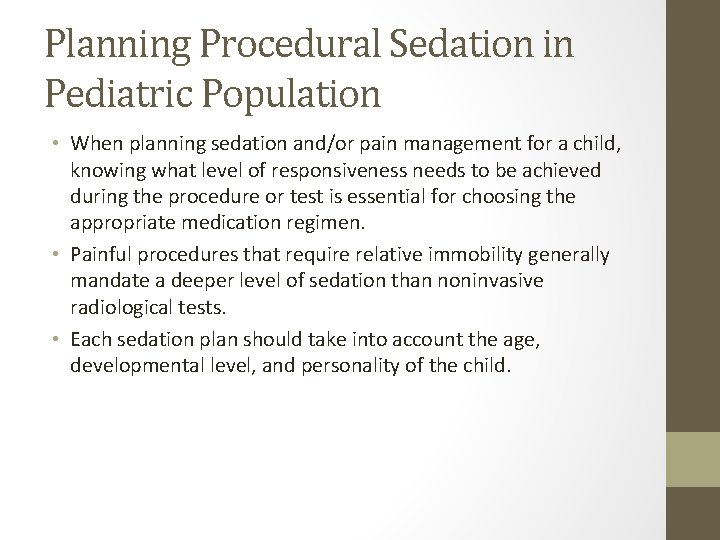 Planning Procedural Sedation in Pediatric Population • When planning sedation and/or pain management for