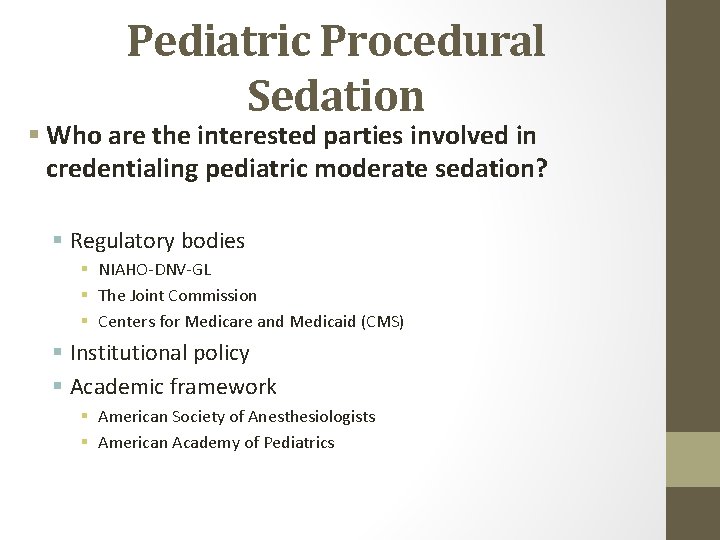 Pediatric Procedural Sedation § Who are the interested parties involved in credentialing pediatric moderate