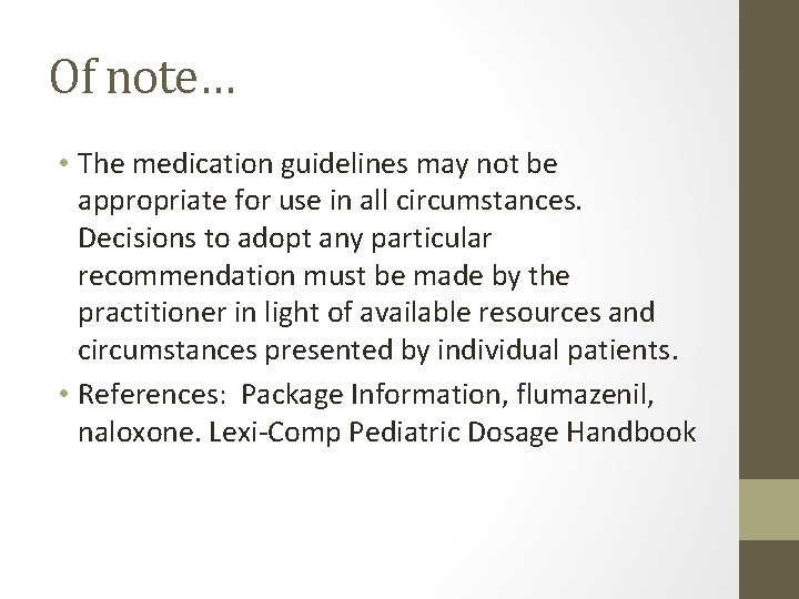 Of note… • The medication guidelines may not be appropriate for use in all