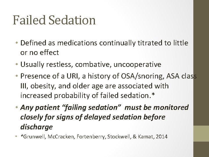 Failed Sedation • Defined as medications continually titrated to little or no effect •