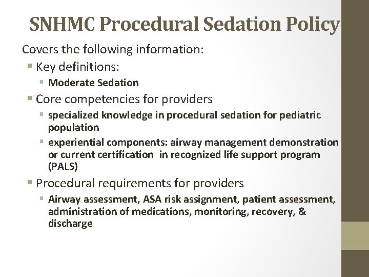 SNHMC Procedural Sedation Policy Covers the following information: § Key definitions: § Moderate Sedation