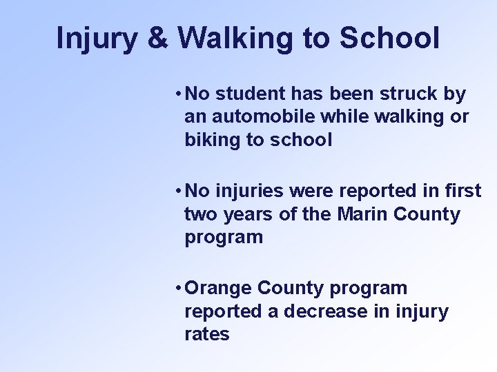Injury & Walking to School • No student has been struck by an automobile