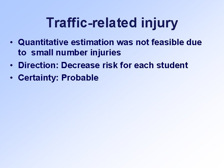 Traffic-related injury • Quantitative estimation was not feasible due to small number injuries •
