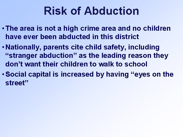 Risk of Abduction • The area is not a high crime area and no