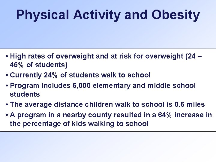 Physical Activity and Obesity • High rates of overweight and at risk for overweight