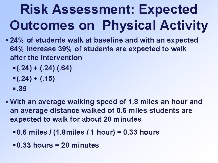 Risk Assessment: Expected Outcomes on Physical Activity • 24% of students walk at baseline